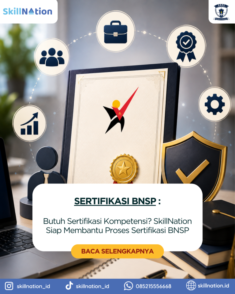 Butuh Sertifikasi Kompetensi? SkillNation Siap Membantu Proses Sertifikasi BNSP